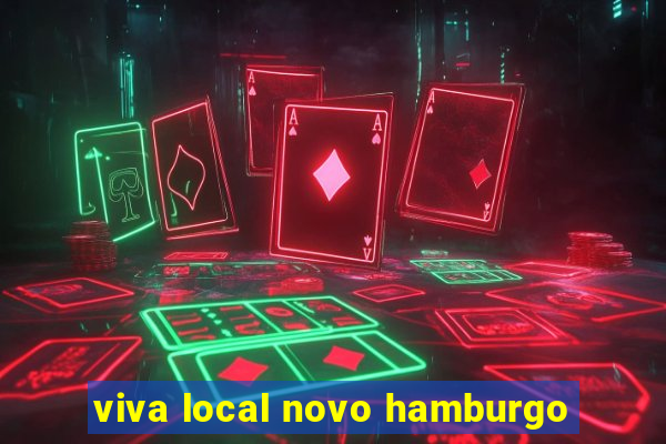 viva local novo hamburgo